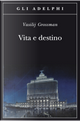 Vita e destino by Vasilij Grossman