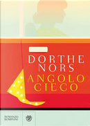 Angolo cieco by Dorthe Nors