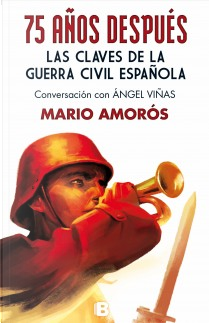 75 años después: Las claves de la Guerra Civil española by Mario Amorós, Ángel Viñas