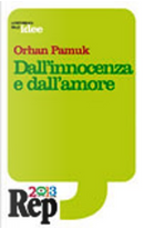 Dall'innocenza e dall'amore by Elena Stananelli, Marco Ansaldo, Orhan Pamuk