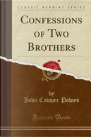 Confessions of Two Brothers (Classic Reprint) by John Cowper Powys