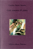 Liszt maestro di piano by Caroline Butini Boissier