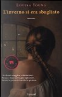 L'inverno si era sbagliato by Louisa Young