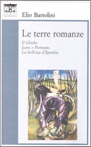 Le terre romanze by Elio Bartolini