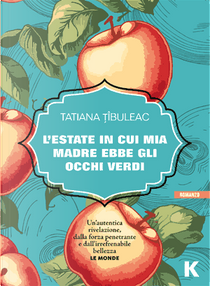 L'estate in cui mia madre ebbe gli occhi verdi by Tatiana Tibuleac