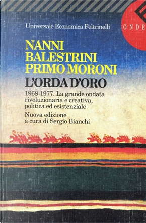 L'orda d'oro, 1968-1977 by Nanni Balestrini, Primo Moroni