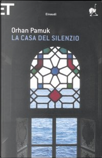 La casa del silenzio by Orhan Pamuk