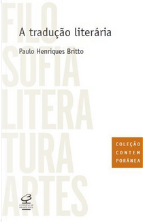 A tradução literária by Paulo Henriques Britto