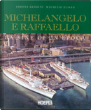 Michelangelo e Raffaello. La fine di un'epoca by Maurizio Eliseo, Simone Bandini