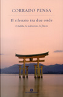 Il silenzio tra due onde by Corrado Pensa