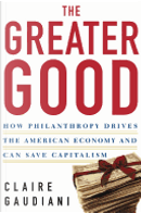 The Greater Good by Claire Gaudiani