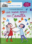 Una nuova amica per Camilla by Ferdinando Albertazzi