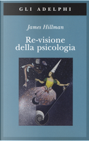 Re-visione della psicologia by James Hillman