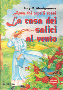 La casa dei salici al vento by Lucy Maud Montgomery
