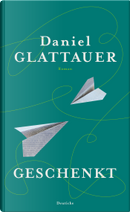 Geschenkt by Daniel Glattauer