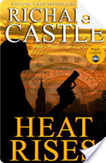 Heat Rises by Richard Castle