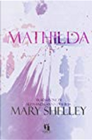 Mathilda by Mary Wollstonecraft Shelley