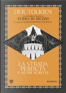 La strada perduta e altri scritti by John R. R. Tolkien