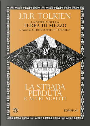 La strada perduta e altri scritti by John R. R. Tolkien
