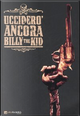 Ucciderò ancora Billy the Kid by Cristiano Cucina, Riccardo Burchielli, Roberto Recchioni, Werther Dell'Edera