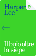 Il buio oltre la siepe by Harper Lee
