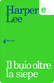 Il buio oltre la siepe by Harper Lee