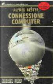 Connessione computer by Alfred Bester Connessione computer by Alfred Bester
