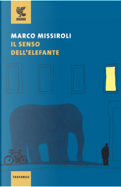 Il senso dell'elefante by Marco Missiroli