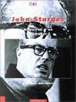 John Sturges, histoires d'un filmaker by Emmanuel Laborie