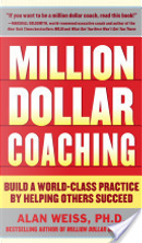 Million Dollar Coaching: the Professional's Guide to Expanding Your Business by Alan WEISS