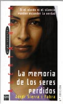 La Memoria De Los Seres Perdidos by Jordi Sierra i Fabra