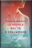 Le regole del tè e dell'amore by Roberta Marasco