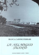Là, nel magico Salento by Bianca Capone Ferrari