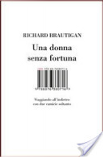 Una donna senza fortuna by Richard Brautigan