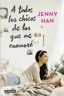 A todos los chicos de los que me enamoré by Jenny Han