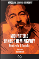 Mio fratello Ernest Hemingway by Marcelline Hemingway Sanford