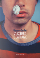 Zucchero e catrame by Giacomo Cardaci