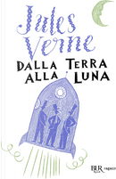 Dalla terra alla luna by Jules Verne