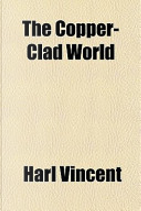 The Copper-Clad World by Harl Vincent