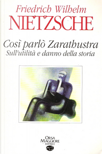 Così parlò Zarathustra - Sull'utilità e il danno della storia by Friedrich Nietzsche