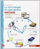 Le tecnologie di ogni giorno. Tecnologia. Per la Scuola media. Con e-book. Con espansione online by Federico Tibone