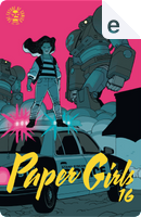 Paper Girls #16 by Brian K. Vaughan