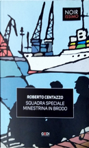 Squadra speciale minestrina in brodo by Roberto Centazzo
