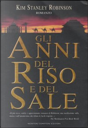 Gli anni del riso e del sale by Kim Stanley Robinson