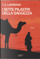 I sette pilastri della saggezza by Thomas Edward Lawrence