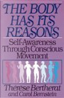 The Body Has Its Reasons by Carol Bernstein, Therese Bertherat