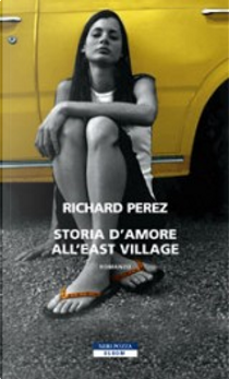Storia d'amore all'East Village by Richard Perez