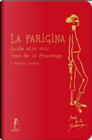 La parigina. Guida allo chic by Ines de La Fressange, Sophie Gachet