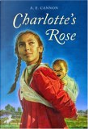Charlotte's Rose by A. E. Cannon