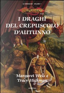 I draghi del crepuscolo d'autunno by Margaret Weis, Tracy Hickman